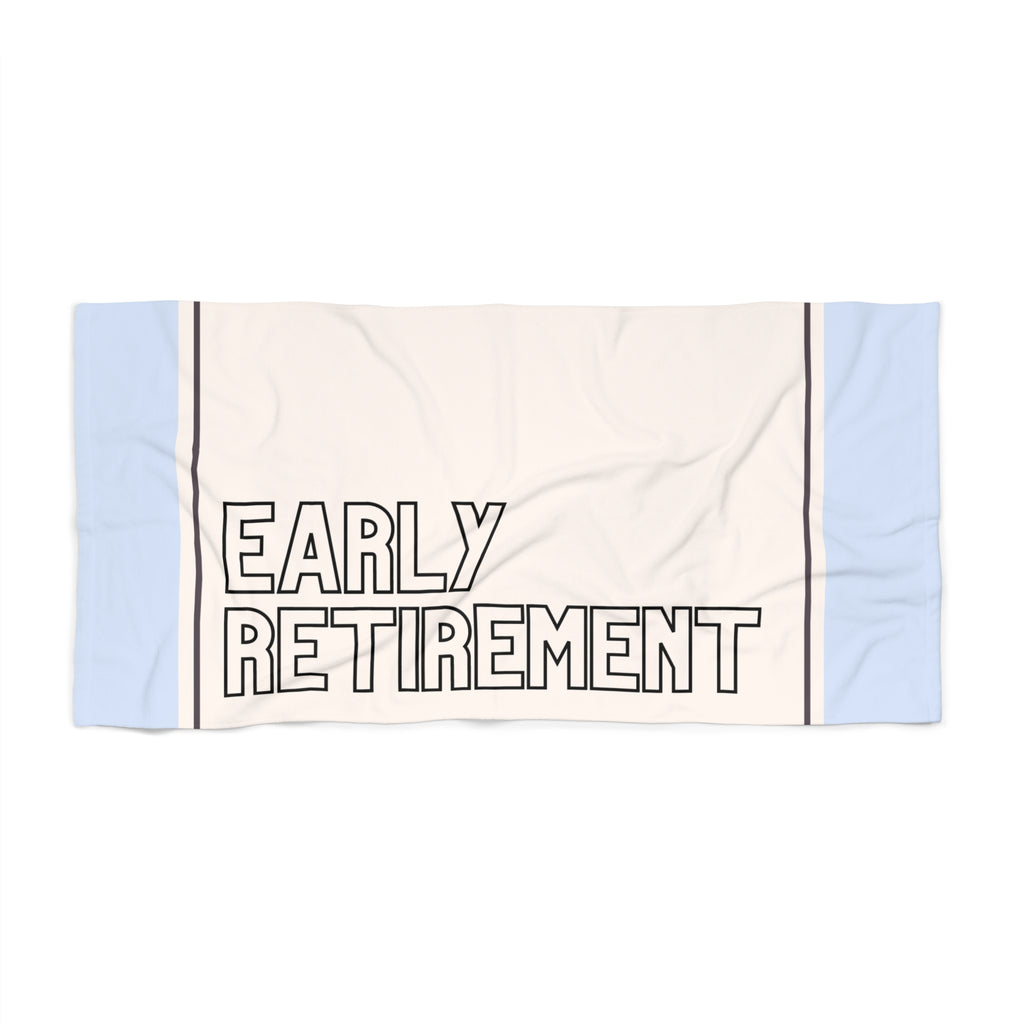 Early Retirement Beach Towel
